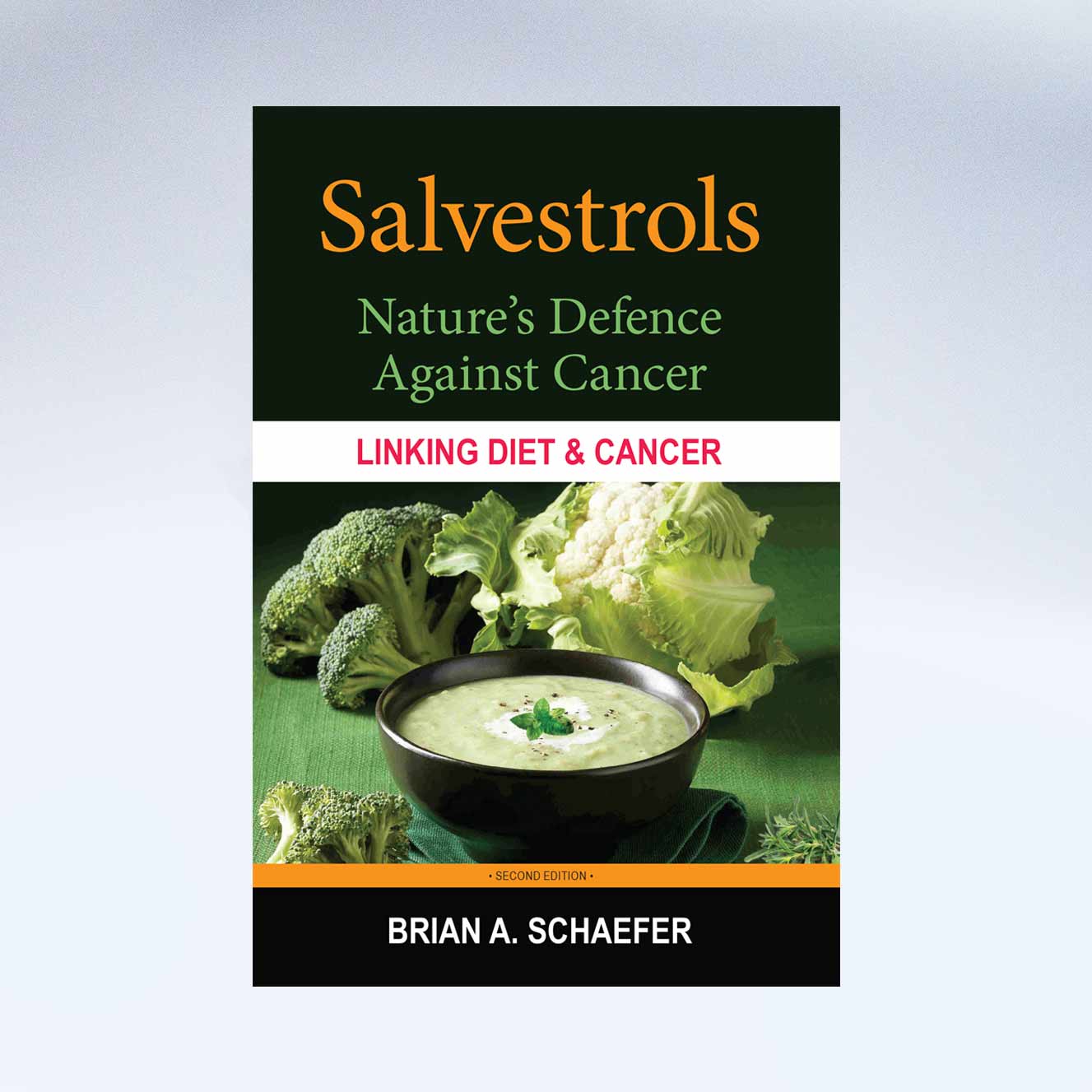 SALVESTROLS – Natures Defence Against Cancer – 2nd Edition